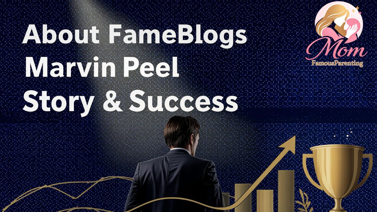 About FameBlogs Marvin Peel Story & Success