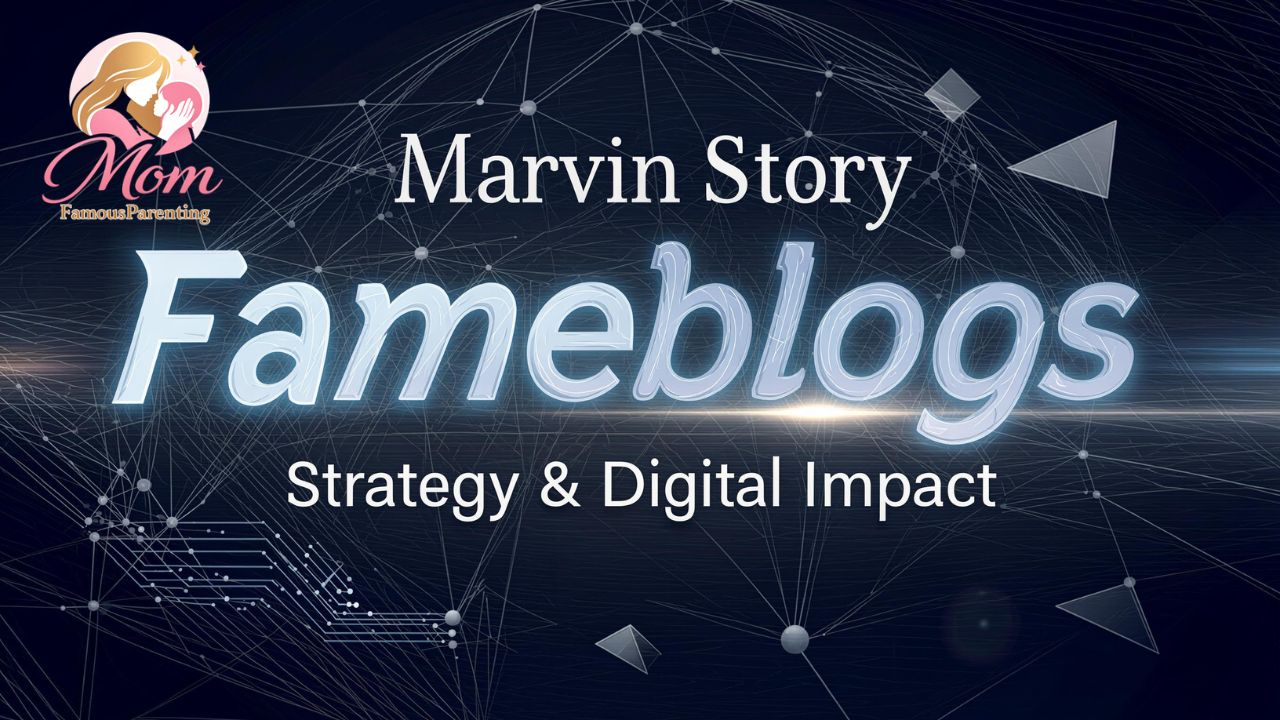 Fameblogs Marvin Story, Strategy & Digital Impact