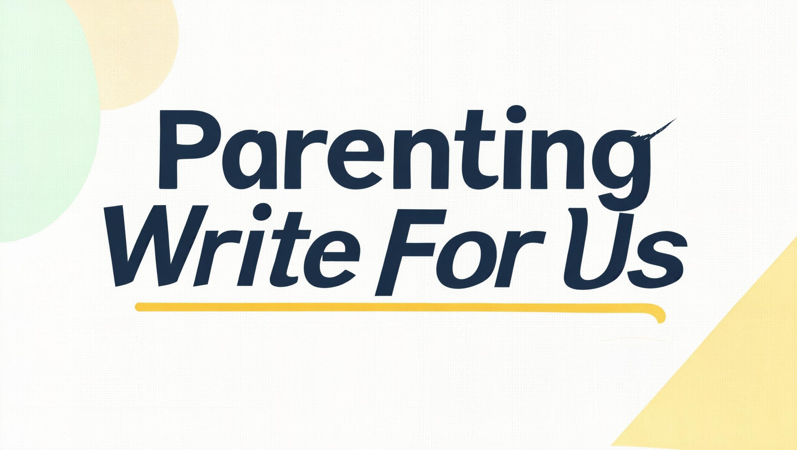 Parenting Write For Us
