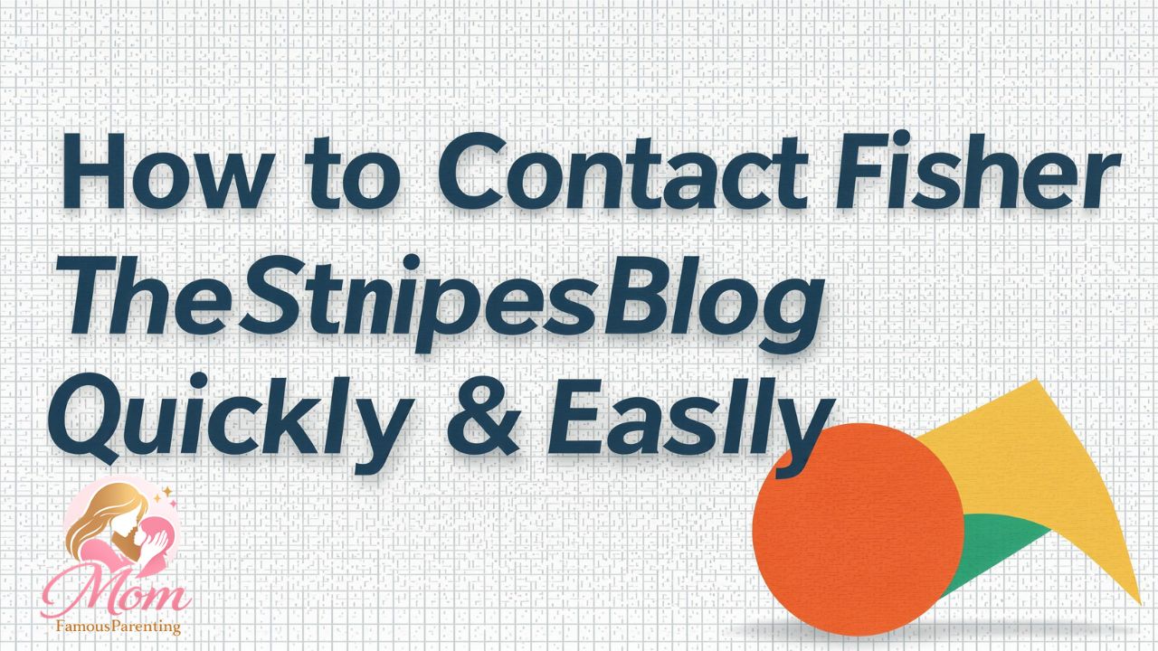 How to Contact Fisher TheStripesBlog Quickly & Easily